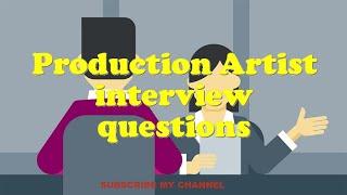 Production Artist interview questions