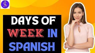 LEARN SPANISH IN ONE MONTH ( Dyas of week in Spanish)