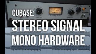 Cubase: Stereo Signal - Mono Hardware