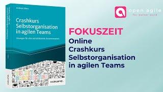 Online Crashkurs Selbstorganisation in agilen Teams - Störungsfrei Arbeiten mit der Fokuszeit