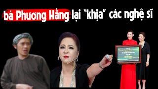 Vừa trở về, bà Phương Hằng lại khiến các nghệ sĩ bẽ mặt