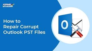 How to Repair Corrupt Outlook PST files