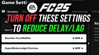 FC 25 - Turn OFF These SETTINGS TO REDUCE DELAY AND LAG