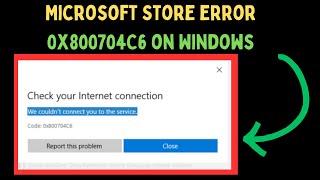 How to Fix Microsoft Store Error 0x800704C6 on Windows 11