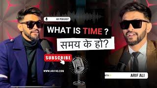 Time Travel Explained || Scientist Arif Ali || Musical Einstein | Space || Time Machine | AD Podcast