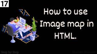 #17. HTML images and How to use Image maps || Creating multiple clickable areas on image..
