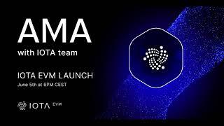 IOTA EVM Launch AMA with Dom Schiener & the IOTA Team