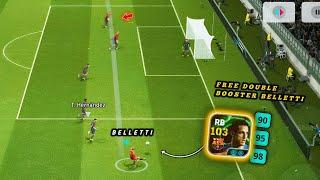 Free - Double Booster Belletti  | 103 Belletti Any Good ?  | eFootball 25