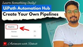 How to Create Your Own Pipeline in Automation Hub - UiPath | UiPath Automation Hub Pipeline