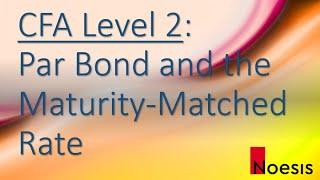 CFA Level 2 | Fixed Income: Par Bond and Maturity Matched Rate and Negative Key Rate Durations