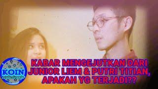 JUNIOR LIEM & PUTRI TITIAN MEMBERIKAN KABAR YANG MENGEJUTKAN~ Berita Artis Hari ini