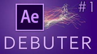 Bien débuter sur After Effects | Tuto Partie 1