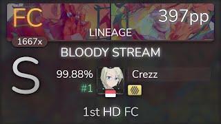 Crezz | Coda - BLOODY STREAM [LINEAGE] 1st +HD FC 99.88% {#1 397pp FC} - osu!