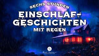 6 Stunden Einschlaf-Geschichten mit Regen. ️ Der Regenzauber von Thaloria + 5 weitere Traumreisen