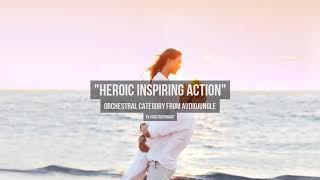 Heroic Inspiring Action - Music from Audiojungle