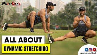 All About Dynamic Stretching | Warm-Ups Exercises | Powergenx