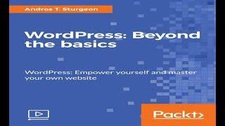 WordPress: Beyond the basics