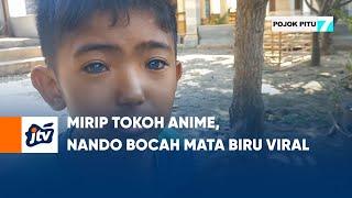 Mirip Tokoh Anime, Nando Bocah Mata Biru Viral | POJOK PITU JTV