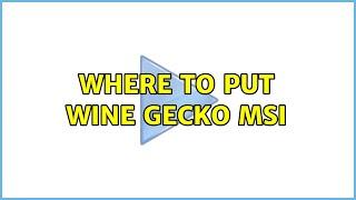 Ubuntu: Where To Put Wine Gecko msi