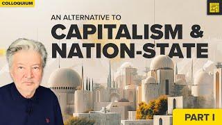 PART I: Qas Al-Haq: An Alternative to Capitalism & Nation-State