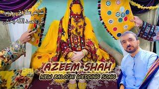 Azeem Shah Baloch Song | Chapan Madare | Balochi banoori Rasam | Balochi Salonki Wedding Song