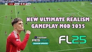 NEW ULTIMATE REALISM GAMEPLAY MOD 2025 - PES 2021 & FOOTBALL LIFE 2025