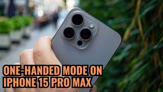 How to Enable One-Handed Mode on iPhone 15 Pro Max