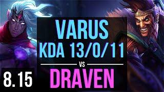 VARUS vs DRAVEN (ADC) ~ KDA 13/0/11, Legendary ~ Korea Master ~ Patch 8.15