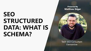 SEO Structured Data: What Is Schema? | Matthew Edgar - Elementive