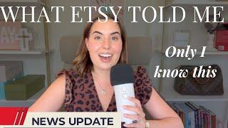 I HAD A CALL WITH ETSY AND HERE IS WHAT THEY TOLD ME - valuable insights from the newest update