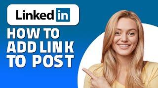 How to Add Link to LinkedIn Post! (Quick & Easy)