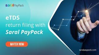 eTDS Return Filing through Saral PayPack | Saral Software for Payroll, Tax and Accounts