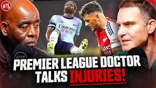 Arsenal Injuries Explained By Premier League Doctor!