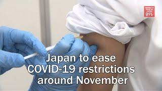 Japan to ease COVID 19 restrictions around November