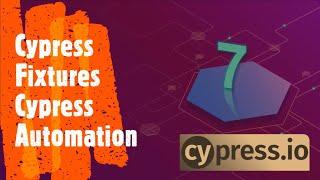 Cypress Fixtures | Cypress Automation Crash Course - 7 | Coders Camp