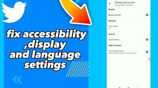 How To Fix Accessibility ,Display And Language Settings On Twitter App 2023