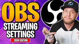 Best OBS Settings For Streaming | The Ultimate Guide | 2024 Edition