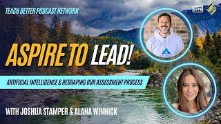 Artificial Intelligence and Reshaping our Assessment Process with Alana Winnick