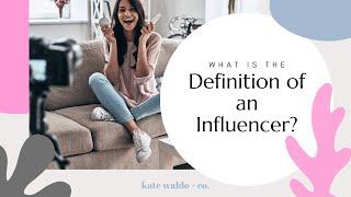 What is the Definition of an Influencer?