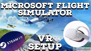 Microsoft Flight Simulator VR Setup Guide! Quest 2 with SteamVR