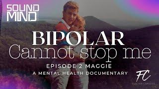 Bipolar Cannot Stop Me | Episode 2 of SOUND MIND SERIES - Maggie & Tim Rice