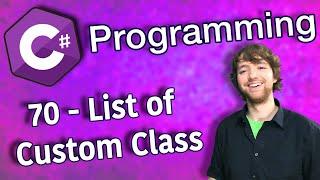 C# Programming Tutorial 70 - List of Custom Class