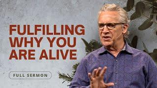 Discovering God’s Purpose for Your Life - Bill Johnson Sermon | Bethel Church