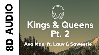 Ava Max - Kings & Queens Pt. 2 (8D AUDIO) ft. Lauv & Saweetie