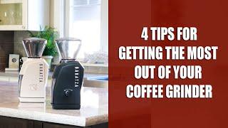 4 Tips for Getting the Most out of Your Baratza Coffee Grinder