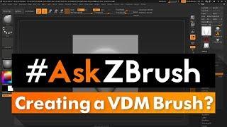 #AskZBrush: “What is the best way to create a new VDM Brush?”