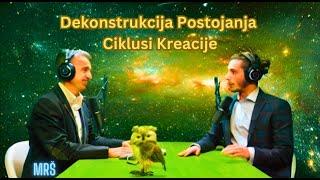 Ep33 Dekonstrukcija Postojanja - Ciklusi Kreacije