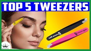 Top 5 Best Tweezers of 2023 – Reviews