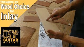 Thoughts on Wood Choice for Inlay