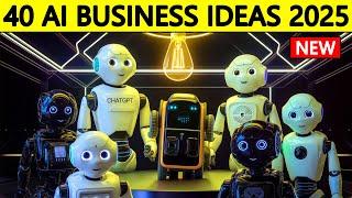 40 AI Business Ideas to Start a Business in 2025